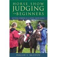 Horse Show Judging for Beginners; Getting Started as a  Horse Show Judge