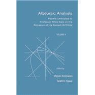 Algebraic Analysis : Papers Dedicated to Professor Mikio Sato on the Occasion of His Sixtieth Birthday