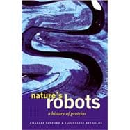 Nature's Robots A History of Proteins