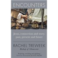 Encounters Jesus, Connection and Story: Past, Present and Future