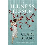 The Illness Lesson A Novel