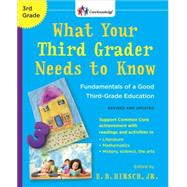 What Your Third Grader Needs to Know (Revised and Updated) Fundamentals of a Good Third-Grade Education