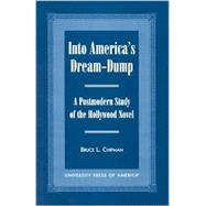 Into America's Dream-Dump A Postmodern Study of the Hollywood Novel
