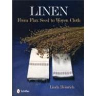 Linen from Flax Seed to Woven Cloth