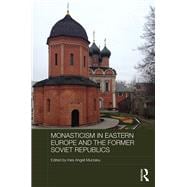 Monasticism in Eastern Europe and the Former Soviet Republics