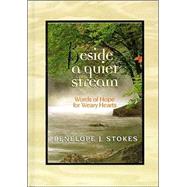 Beside a Quiet Stream : Words of Hope for Weary Hearts