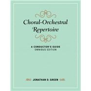 Choral-Orchestral Repertoire A Conductor's Guide
