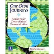 Our Own Journeys Readings for Cross-Cultural Communication