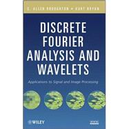 Discrete Fourier Analysis and Wavelets : Applications to Signal and Image Processing