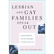 Lesbian And Gay Families Speak Out Understanding The Joys And Challenges Of Diverse Family Life