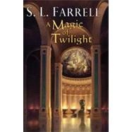 A Magic of Twilight Book One of the Nessantico Cycle