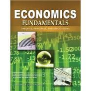 Economics Fundamentals: Theories  Principles  and Applications