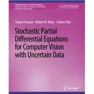 Stochastic Partial Differential Equations for Computer Vision with Uncertain Data