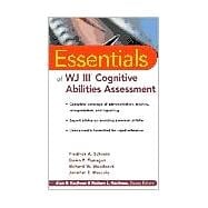 Essentials of WJ III<sup>TM</sup> Cognitive Abilities Assessment
