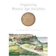 Organizing Bronze Age Societies: The Mediterranean, Central Europe, and Scandanavia Compared