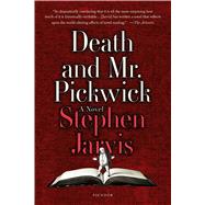 Death and Mr. Pickwick A Novel