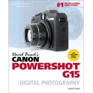 David Busch’s Canon Powershot G15 Guide to Digital Photography