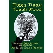 Tiggy Tiggy Touch Wood