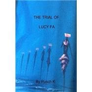 The Trial of Lucy Fa
