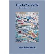 The Long Bond Selected and New Poems