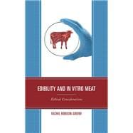 Edibility and In Vitro Meat Ethical Considerations