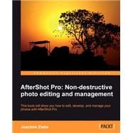 Aftershot Pro : Non-Destructive Photo Editing and Management