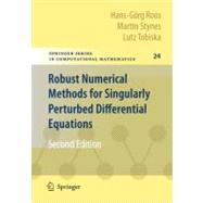 Robust Numerical Methods for Singularly Perturbed Differential Equations