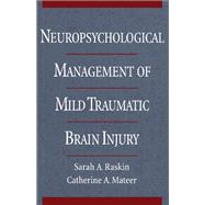 Neuropsychological Management of Mild Traumatic Brain Injury