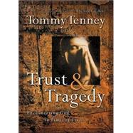 Trust and Tragedy : Encountering God in Times of Crisis