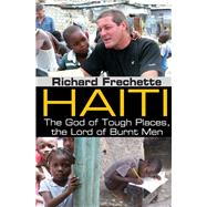 Haiti: The God of Tough Places, the Lord of Burnt Men