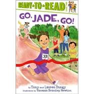 Go, Jade, Go! Ready-to-Read Level 2