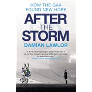 After the Storm How the GAA Found New Hope