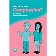 Can I Tell You About...Compassion?