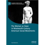The Woman As Slave in Nineteenth-century American Social Movements