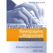 Feature Writing for Newspapers and Magazines The Pursuit of Excellence
