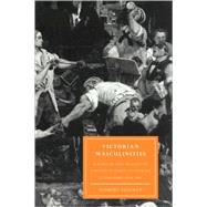 Victorian Masculinities: Manhood and Masculine Poetics in Early Victorian Literature and Art