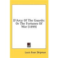 D'Arcy of the Guards : Or the Fortunes of War (1899)