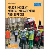 Major Incident Medical Management and Support The Practical Approach at the Scene