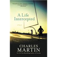 A Life Intercepted A Novel