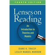 Lenses on Reading An Introduction to Theories and Models,9781462554669