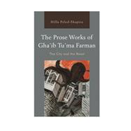 The Prose Works of Gha’ib Tu’ma Farman The City and the Beast