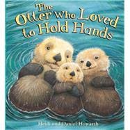 Storytime: The Otter Who Loved to Hold Hands