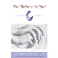 For Better or for Best : A Valuable Guide to Knowing, Understanding, and Loving Your Husband