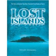 Lost Islands The Story of Islands That Have Vanished from Nautical Charts