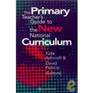 The Primary Teacher's Guide to the New National Curriculum