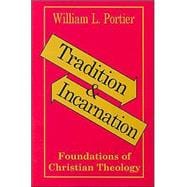 Tradition and Incarnation : Foundations of Christian Theology