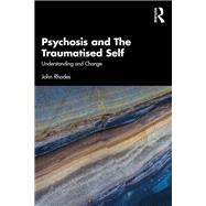 Psychosis and The Traumatised Self