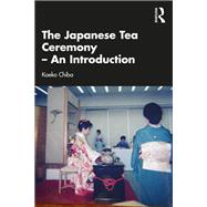The Japanese Tea Ceremony – An Introduction