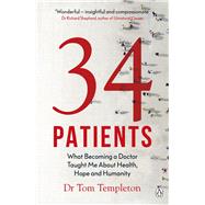 34 Patients The profound and uplifting memoir about the patients who changed one doctor’s life