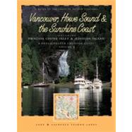 Vancouver, Howe Sound, and the Sunshine Coast: A Dreamspeaker Cruising Guide